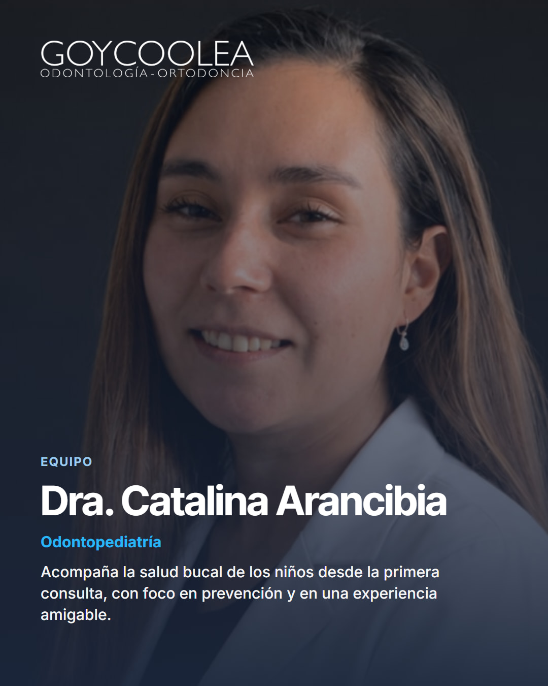 Retrato de la Dra. Catalina Arancibia, odontopediatra de Clínica Goycoolea